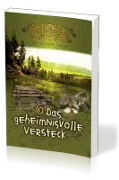 Das geheimnisvolle Versteck - Die Abenteuerwälder, Band 6