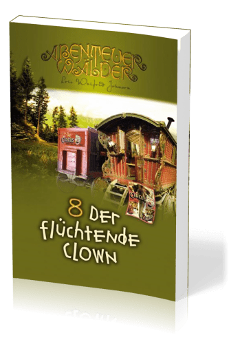 Der flüchtende Clown - Die Abenteuerwälder, Band 8