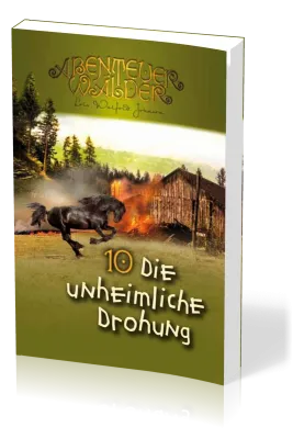 Die unheimliche Drohung - Die Abenteuerwälder, Band 10