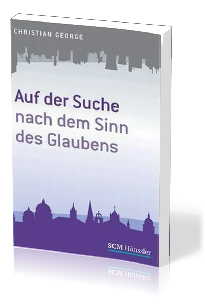 Auf der Suche nach dem Sinn des Glaubens