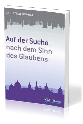 Auf der Suche nach dem Sinn des Glaubens