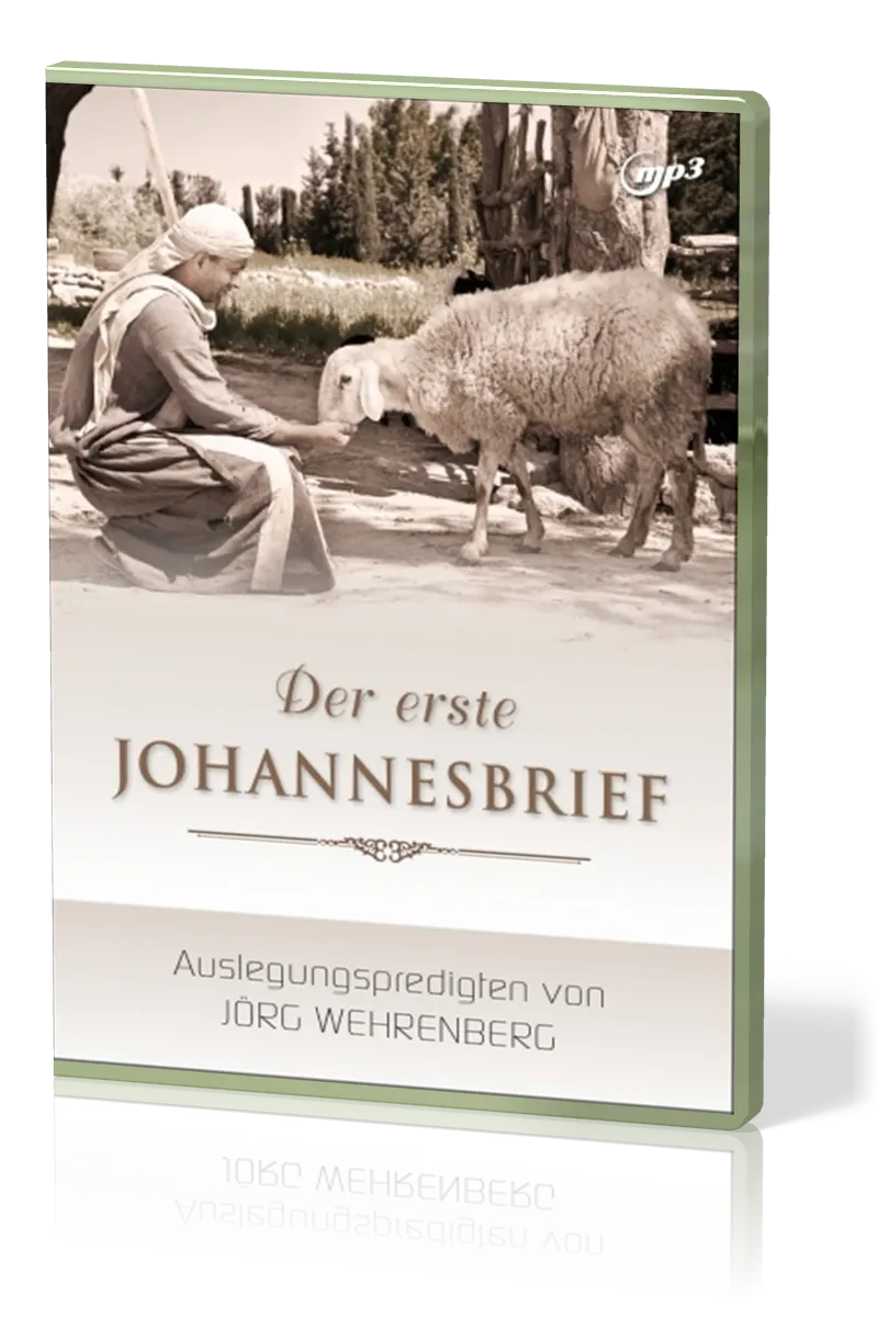 DER ERSTE JOHANNESBRIEF - AUSLEGUNGSPREDIGTEN VON JÖRG WEHRENBERG - MP3 CD