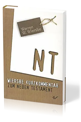 Wiersbe Kurzkommentar zum Neuen Testament