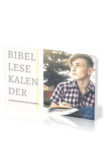 BIBELLESEKALENDER - IN EINEM JAHR DURCH DIE BIBEL