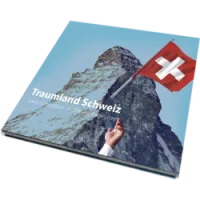 TRAUMLAND SCHWEIZ (frz.cover) - SWiSS IMMIGRATION - A DIFFERENT INSIDE STORY