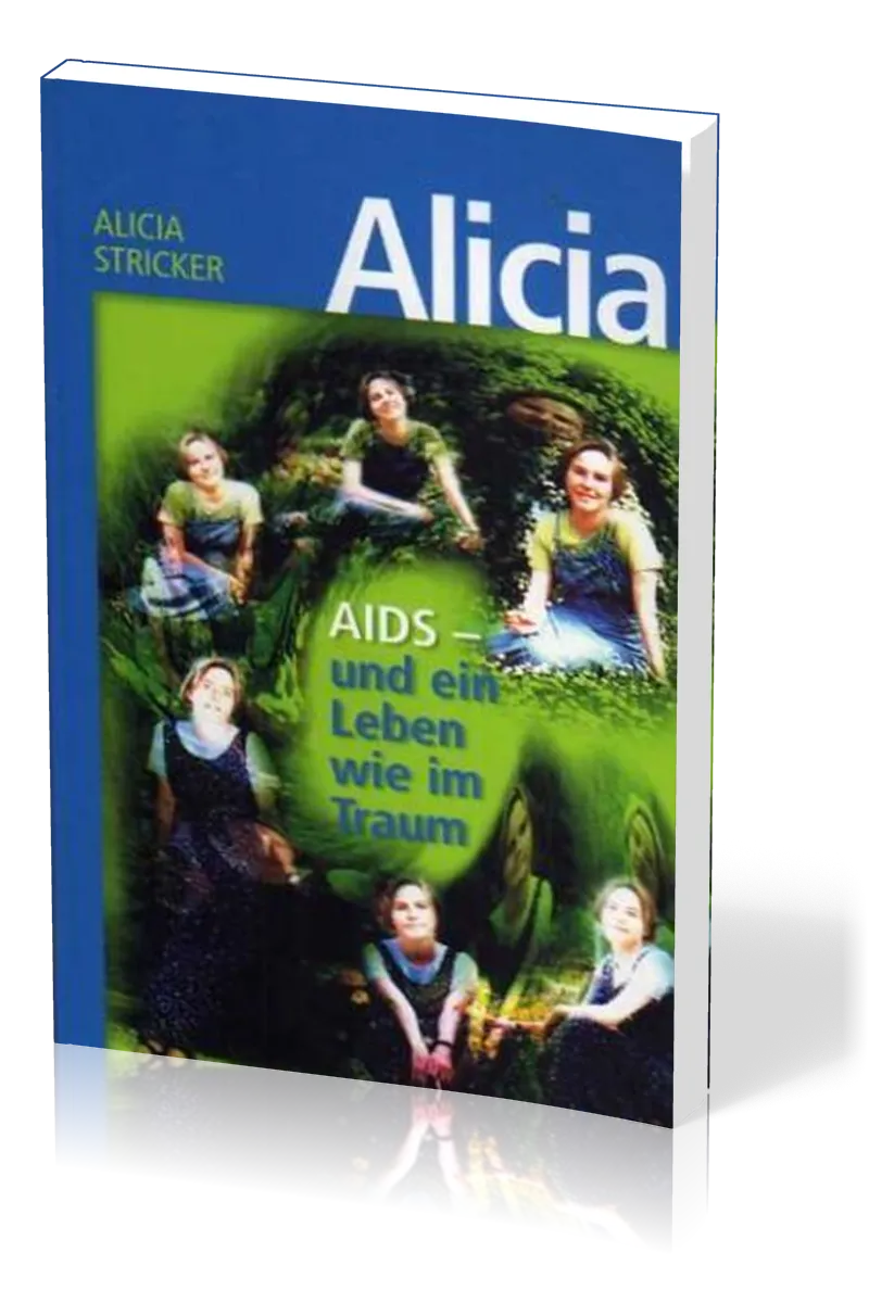 Alicia Aids und ein Leben wie ein Traum
