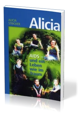 Alicia Aids und ein Leben wie ein Traum
