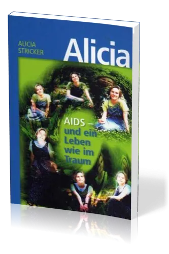 Alicia Aids und ein Leben wie ein Traum