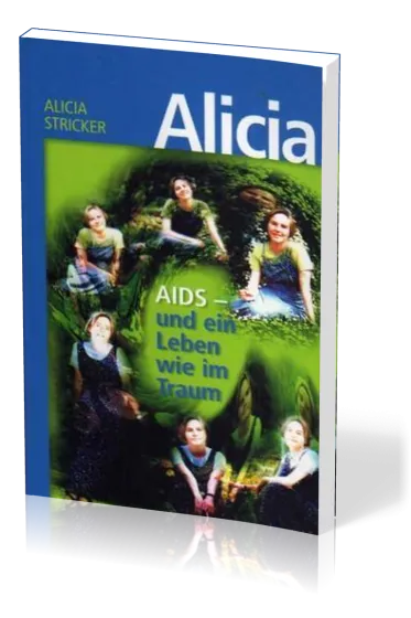 Alicia Aids und ein Leben wie ein Traum