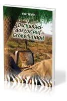 Dschungeldoktor auf Grosswildjagd