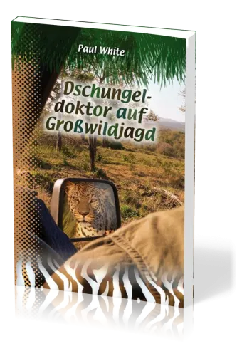 Dschungeldoktor auf Grosswildjagd