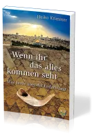 WENN IHR DAS ALLES KOMMEN SEHT - WAS JESUS ÜBER DIE ENDZEIT SAGT