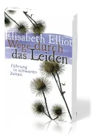Wege durch das Leiden - Führung in schweren Zeiten