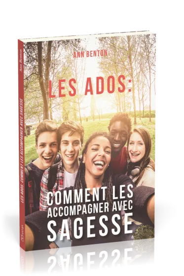 Ados: comment les accompagner avec sagesse (Les)