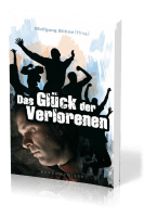 Das Glück der Verlorenen - Bekenntnisse