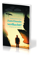 Zum Dasein verflucht - Zeugnisse der Hoffnung