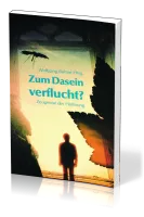 Zum Dasein verflucht - Zeugnisse der Hoffnung