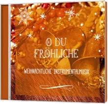 O DU FRÖHLICHE CD - WEIHNACHTLICHE INSTRUMENTALMUSIK