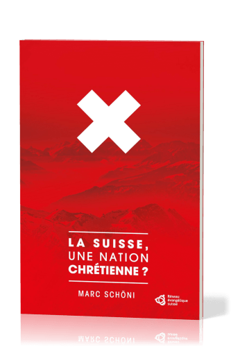 Suisse, une nation chrétienne? (La)