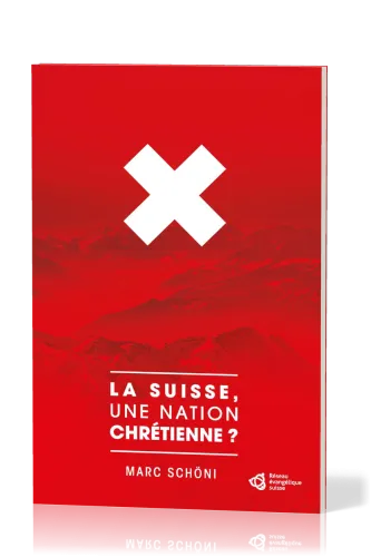 Suisse, une nation chrétienne? (La)