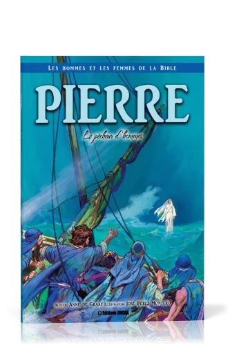 Pierre: le pêcheur d'hommes - Collection: Les hommes et les femmes de la Bible