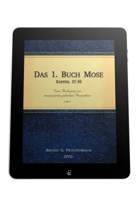 DAS 1. BUCH MOSE, BD.3 - KOMMENTAR AUS MESSIANISCH-JÜDISCHER PERSPEKTIVE - KAPITEL 37-50 - EBOOK