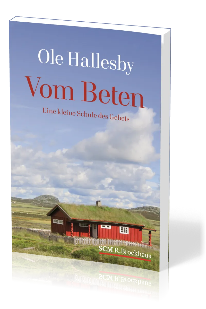 VOM BETEN - EINE KLEINE SCHULE DES GEBETS - NEUAUFLAGE