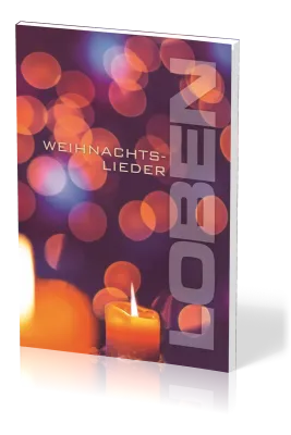 Loben - Weihnachtslieder-Notenheft