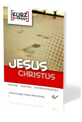Jesus Christus - Daten, Fakten, Wissenswertes