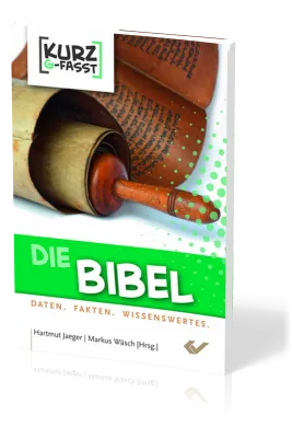 Die Bibel - Daten. Fakten. Wissenswertes.