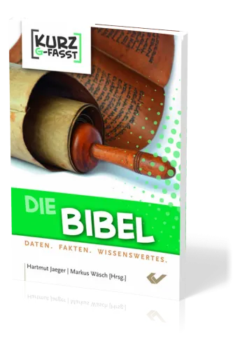 Die Bibel - Daten. Fakten. Wissenswertes.