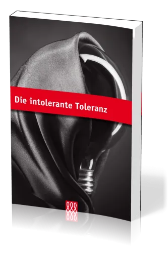 DIE INTOLERANTE TOLERANZ