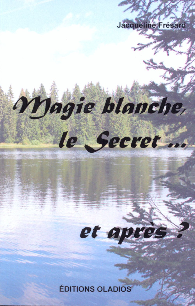 Magie blanche, le secret... et après?