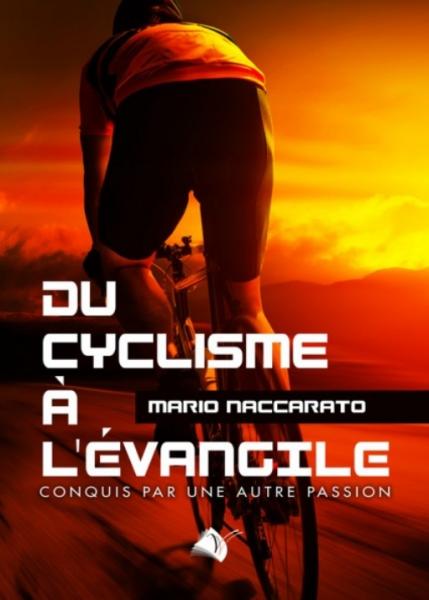 Du cyclisme à L'Evangile - Conquis par une autre passion