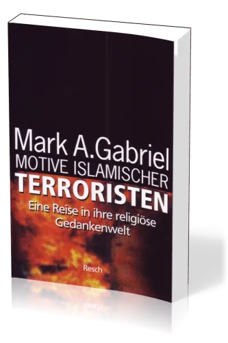 Motive islamischer Terroristen - Eine Reise in ihre religiöse Gedankenwelt