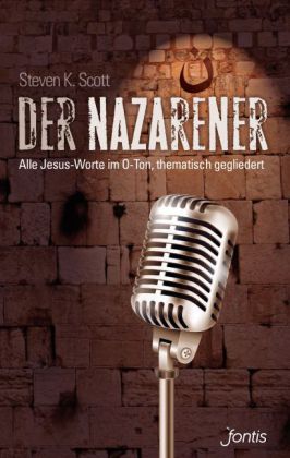 DER NAZARENER - Alle Jesus-Worte im O-Ton, thematisch gegliedert