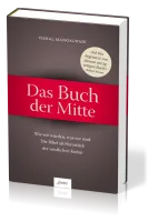 Das Buch der Mitte - Die Bibel als Herzstück der westlichen Kultur