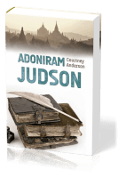 Adoniram Judson - Leiden für die Ewigkeit