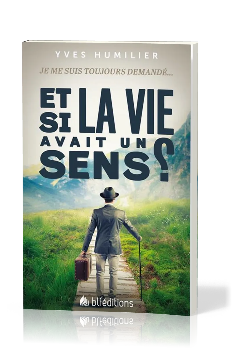 Et si la vie avait un sens? - Je me suis toujours demandé...