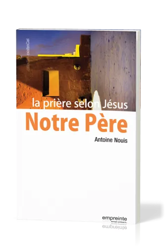 Notre Père - la prière selon Jésus