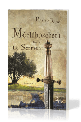 Méphiboscheth - tome 1 Le Serment