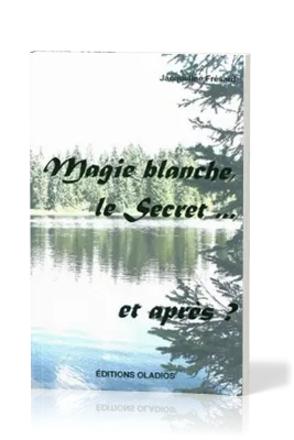 Magie blanche, le secret... et après?