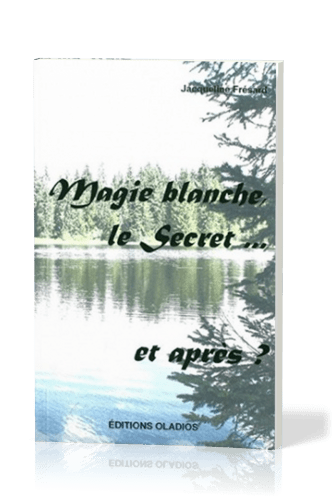 Magie blanche, le secret... et après?