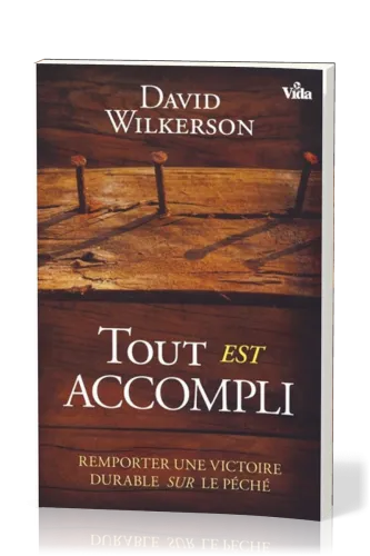 Tout est accompli - Remporter une victoire durable sur le péché