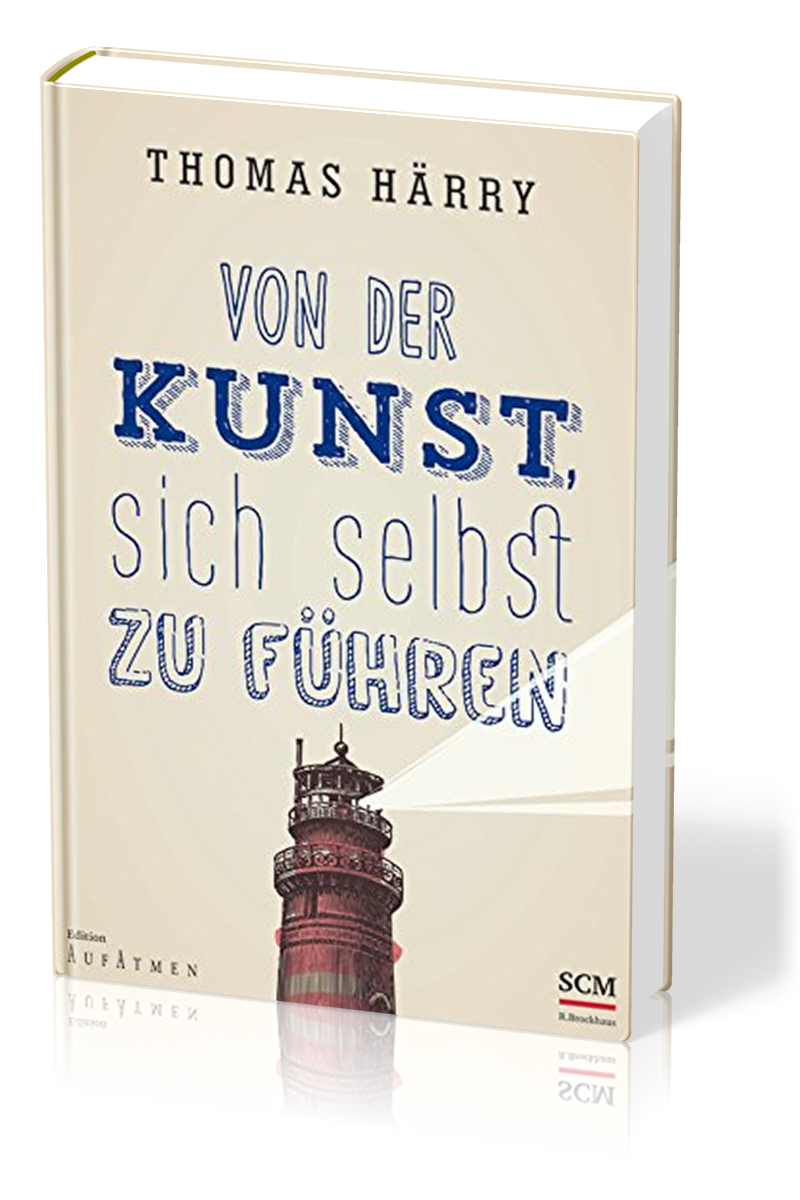 VON DER KUNST, SICH SELBST ZU FÜHREN