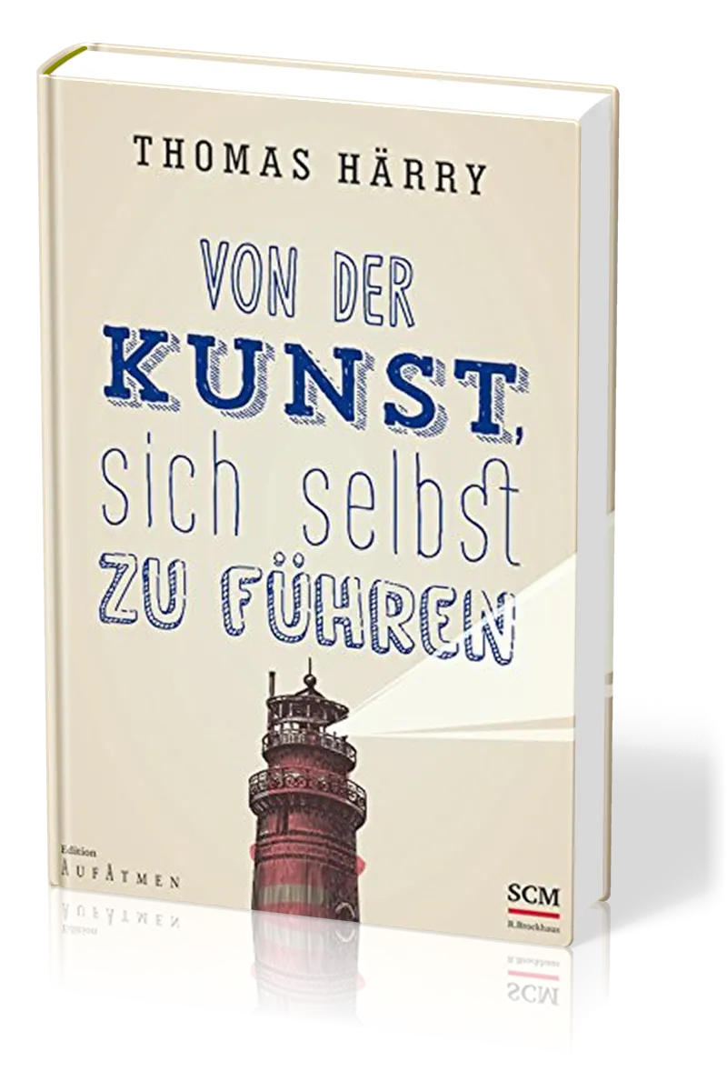 VON DER KUNST, SICH SELBST ZU FÜHREN