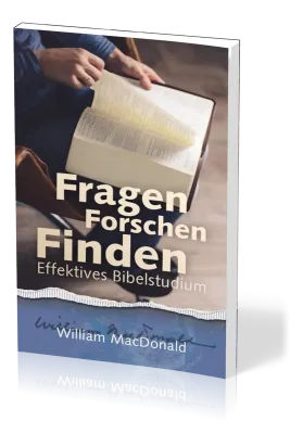 Fragen Forschen Finden - Effektives Bibelstudium