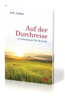 Auf der Durchreise - 52 Ruhepausen für die Seele