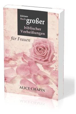 KLEINES BUCH GROSSER BIBLISCHER VERHEISSUNGEN FÜR FRAUEN