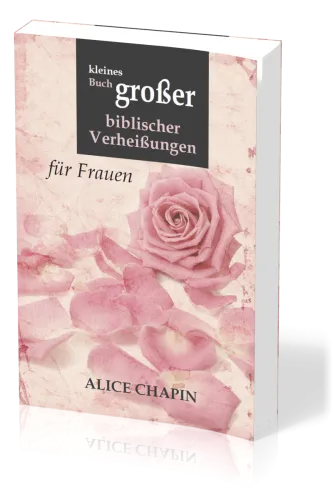 KLEINES BUCH GROSSER BIBLISCHER VERHEISSUNGEN FÜR FRAUEN